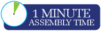 1 minute assembly time